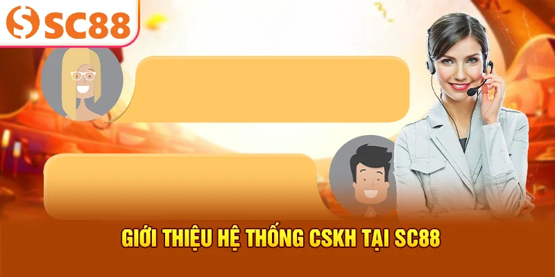 gioi-thieu-he-thong-cskh-tai-sc88