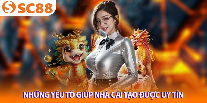 nhung-yeu-to-giup-nha-cai-tao-duoc-uy-tin
