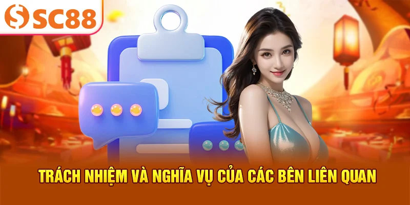 trach-nhiem-va-nghia-vu-cua-cac-ben-lien-quan