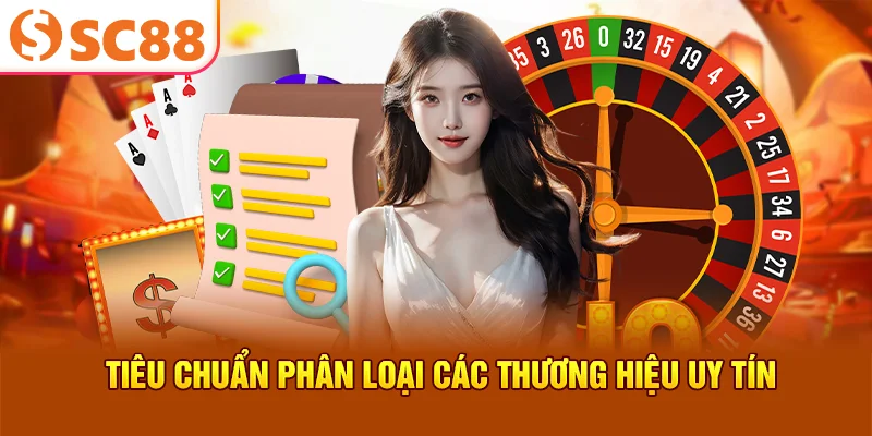 Tiêu chuẩn phân loại các thương hiệu uy tín